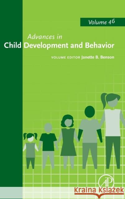 Advances in Child Development and Behavior: Volume 46 Benson, Janette B. 9780128002858