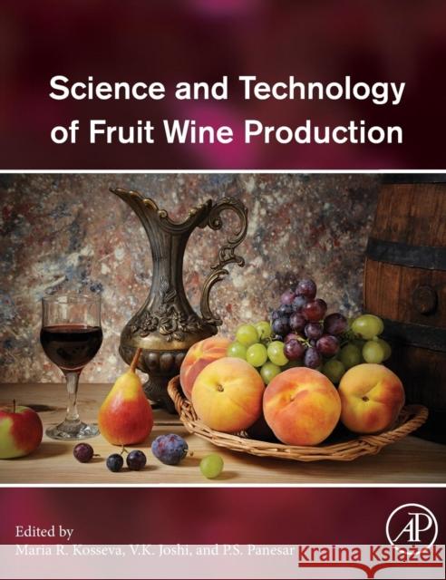 Science and Technology of Fruit Wine Production Maria Kosseva V. K. Joshi P. S. Panesar 9780128008508 Academic Press