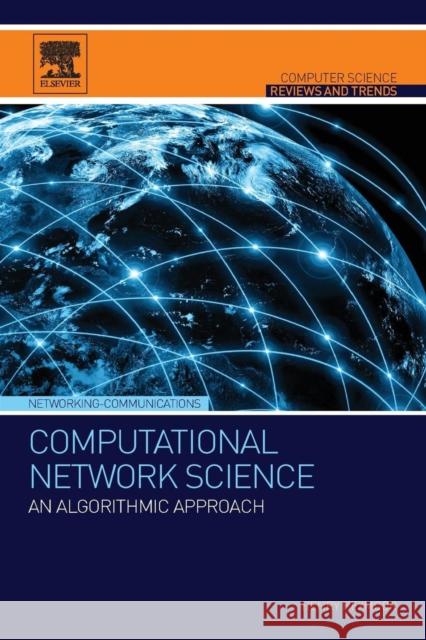 Computational Network Science: An Algorithmic Approach Henry Hexmoor 9780128008911