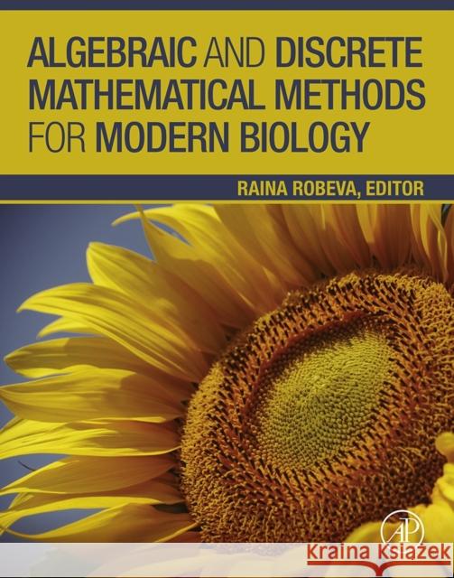 Algebraic and Discrete Mathematical Methods for Modern Biology Robeva, Raina   9780128012130
