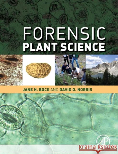 Forensic Plant Science Norris, David O. Bock, Jane H  9780128014752