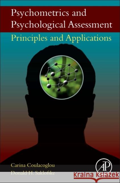 Psychometrics and Psychological Assessment Principles and Applications Coulacoglou, Carina (Fairy Tale Test Society, Athens, Greece)|||Saklofske, Donald H., Ph.D. (University of Western Ontar 9780128022191