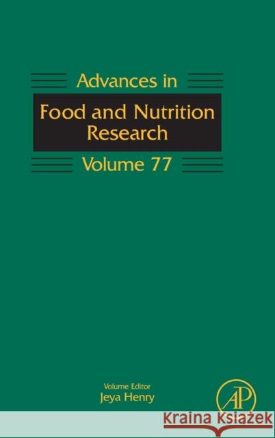 Advances in Food and Nutrition Research: Volume 77 Henry, Jeya 9780128047729