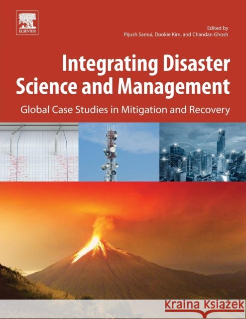 Integrating Disaster Science and Management: Global Case Studies in Mitigation and Recovery Samui, Pijush 9780128120569