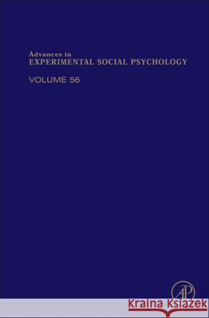 Advances in Experimental Social Psychology: Volume 56 Olson, James M. 9780128121207