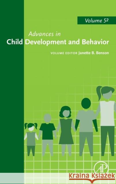 Advances in Child Development and Behavior: Volume 52 Benson, Janette B. 9780128121221
