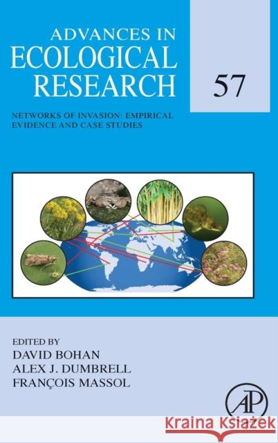 Networks of Invasion: Empirical Evidence and Case Studies: Volume 57 Bohan, David 9780128133286 Academic Press