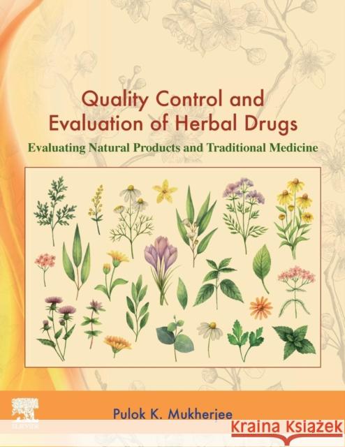 Quality Control and Evaluation of Herbal Drugs: Evaluating Natural Products and Traditional Medicine Mukherjee, Pulok K. 9780128133743