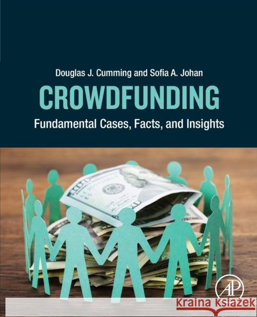 Crowdfunding: Fundamental Cases, Facts, and Insights Douglas J. Cumming Sofia A. Johan 9780128146378