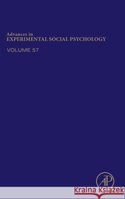 Advances in Experimental Social Psychology: Volume 57 Olson, James M. 9780128146897