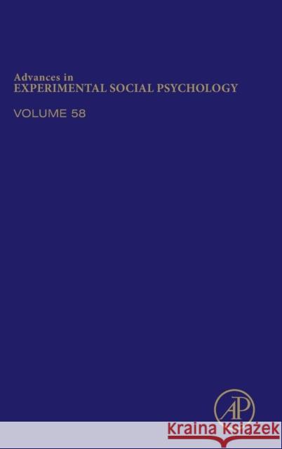 Advances in Experimental Social Psychology: Volume 58 Olson, James M. 9780128150818