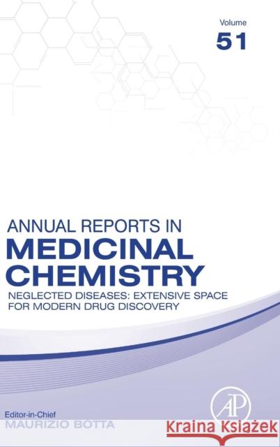 Neglected Diseases: Extensive Space for Modern Drug Discovery: Volume 51 Botta, Maurizio 9780128151433
