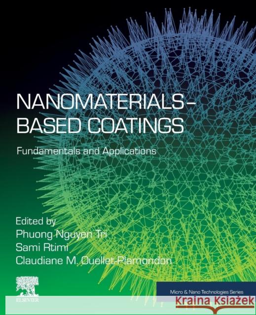 Nanomaterials-Based Coatings: Fundamentals and Applications Nguyen Tri, Phuong 9780128158845