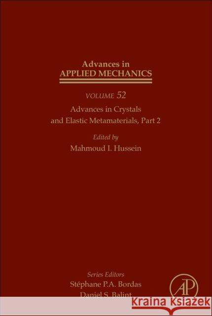 Advances in Crystals and Elastic Metamaterials, Part 2: Volume 52 Hussein, Mahmoud 9780128174791