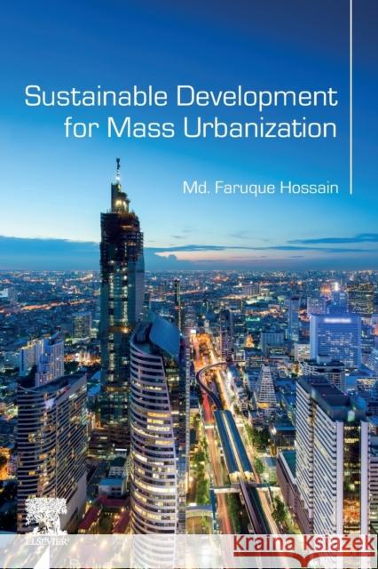 Sustainable Development for Mass Urbanization MD Faruque Hossain 9780128176900