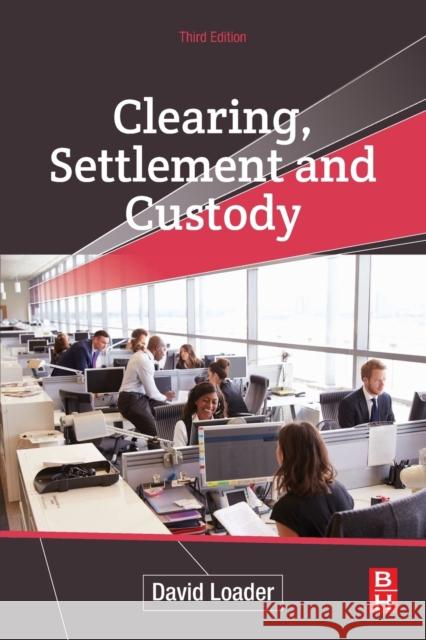 Clearing, Settlement and Custody David Loader 9780128186909