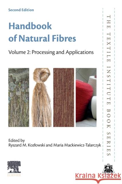 Handbook of Natural Fibres: Volume 2: Processing and Applications Volume 2 Kozlowski, Ryszard M. 9780128187821