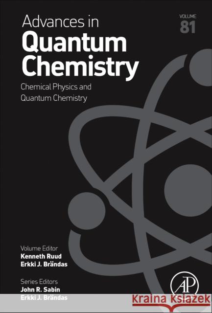 Chemical Physics and Quantum Chemistry: Volume 81 Brandas, Erkki J. 9780128197578