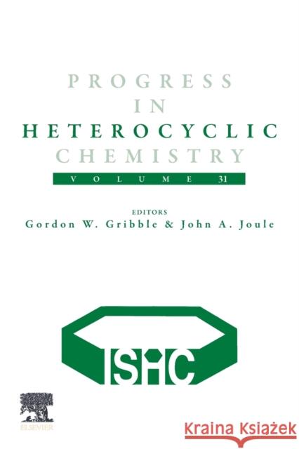 Progress in Heterocyclic Chemistry: Volume 31 Gribble, Gordon W. 9780128199626