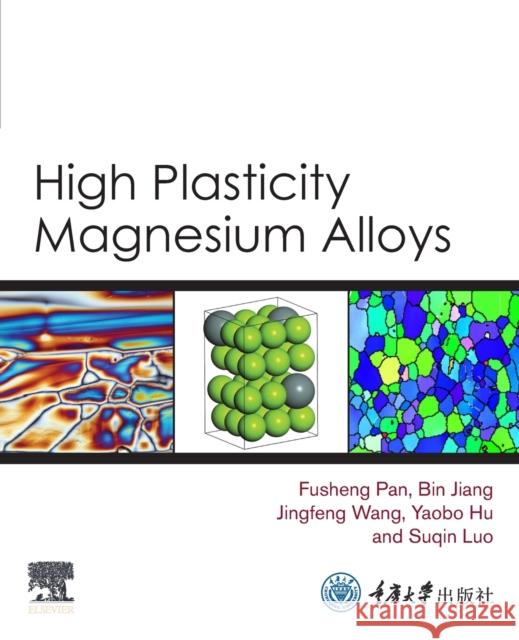 High Plasticity Magnesium Alloys Yaobu Hu Jingfeng Wang Bin Jiang 9780128201107