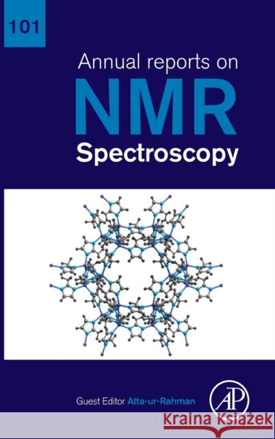 Annual Reports on NMR Spectroscopy: Volume 101 Atta-Ur-Rahman 9780128209745