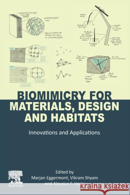 Biomimicry for Materials, Design and Habitats: Innovations and Applications Eggermont, Marjan 9780128210536