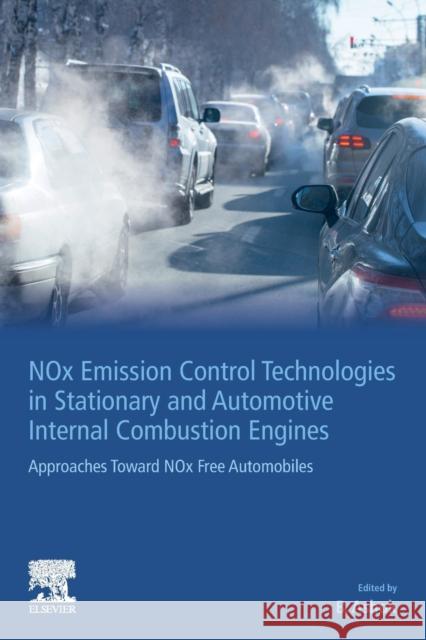 Nox Emission Control Technologies in Stationary and Automotive Internal Combustion Engines: Approaches Toward Nox Free Automobiles B. Ashok 9780128239551