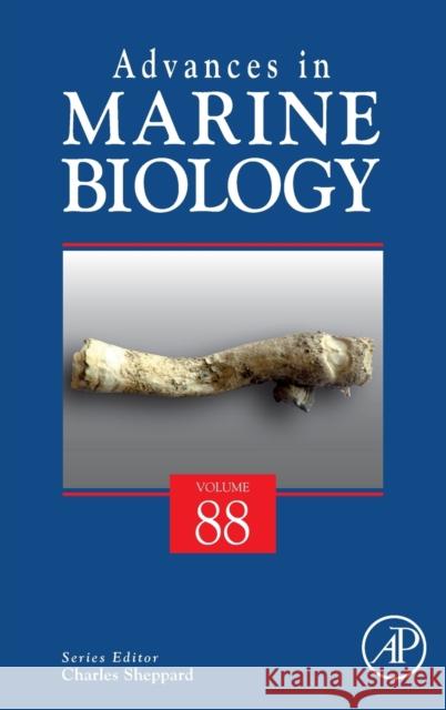 Advances in Marine Biology: Volume 88 Sheppard, Charles 9780128246153