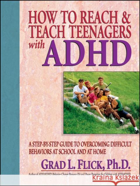 How to Reach & Teach Teenagers with ADHD Flick, Grad L. 9780130320216 Jossey-Bass