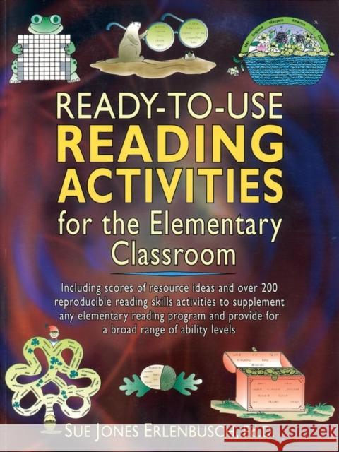 Ready-To-Use Reading Activities for the Elementary Classroom Erlenbusch, Sue Jones 9780130549839 Jossey-Bass