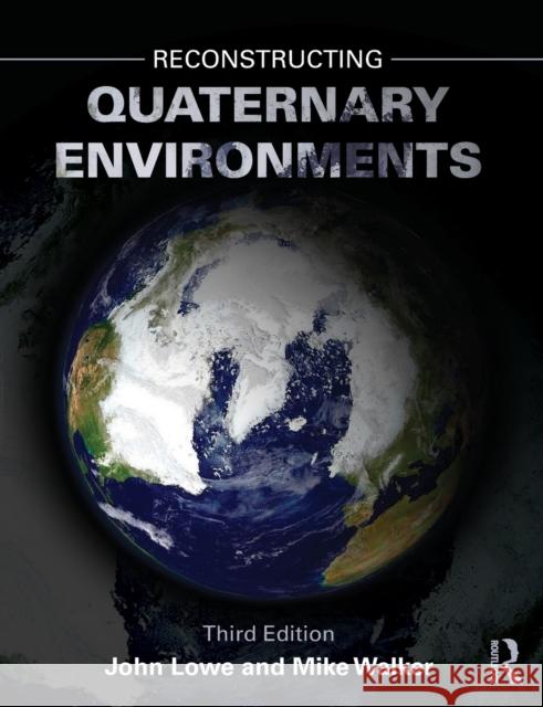 Reconstructing Quaternary Environments J. John Lowe Mike Walker 9780131274686 Pearson Education (US)