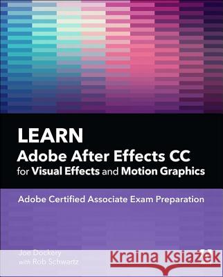 Learn Adobe After Effects CC for Visual Effects and Motion Graphics Conrad Chavez 9780135426036