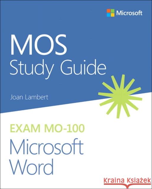 MOS Study Guide for Microsoft Word Exam MO-100 Joan Lambert 9780136628040 Microsoft Press