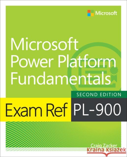Exam Ref Pl-900 Microsoft Power Platform Fundamentals Zacker, Craig 9780137956586