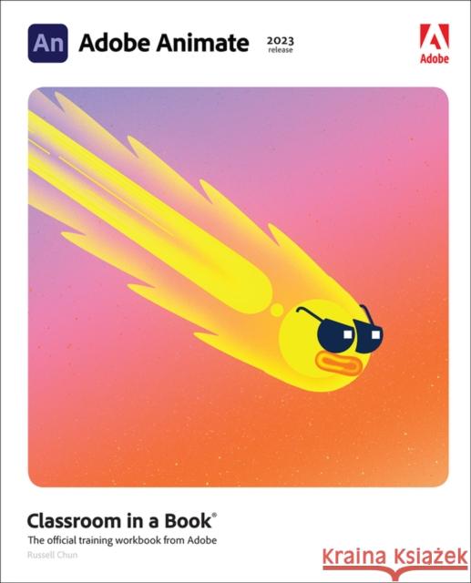 Adobe Animate Classroom in a Book (2023 Release) Chun, Russell 9780137982424