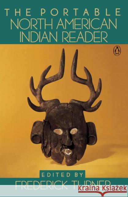 The Portable North American Indian Reader Various                                  Frederick W. Turner 9780140150773 Penguin Books