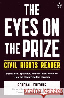 The Eyes on the Prize Civil Rights Reader: Documents, Speeches, and Firsthand Accounts from the Black Freedom Struggle Martin Luther, Jr. King D. Clar David J. Garrow 9780140154030