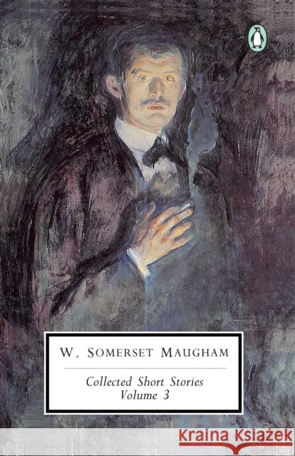 Collected Short Stories: Volume 3 Maugham, W. Somerset 9780140185911 Penguin Books