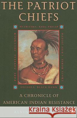 The Patriot Chiefs: A Chronicle of American Indian Resistance; Revised Edition Alvin M., Jr. Josephy 9780140234633 Penguin Books
