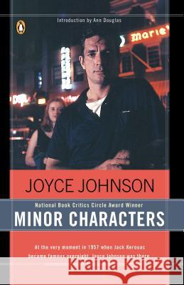 Minor Characters: A Beat Memoir Joyce Johnson Ann Douglas 9780140283570