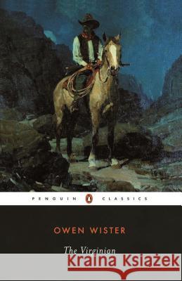 The Virginian: A Horseman of the Plains Owen Wister John D. Seelye 9780140390650 Penguin Books