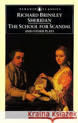 The School for Scandal and Other Plays Richard Brinsley Sheridan Eric Rump 9780140432404 Penguin Books