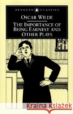 The Importance of Being Earnest and Other Plays Oscar Wilde 9780140436068 Penguin Books Ltd