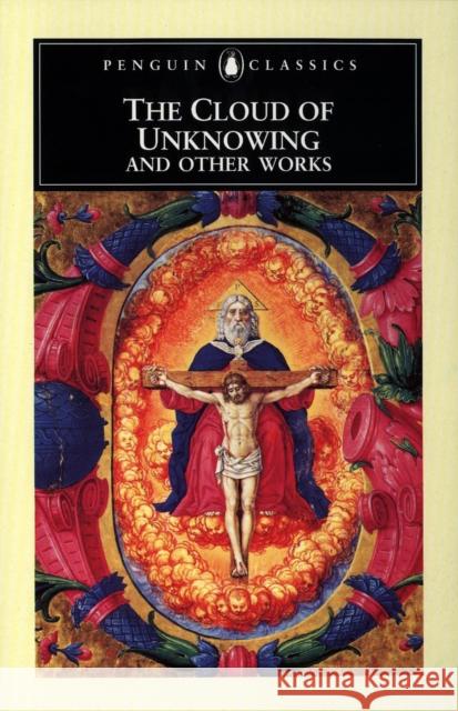 The Cloud of Unknowing and Other Works Anonymous                                A. C. Spearing 9780140447620 Penguin Books Ltd