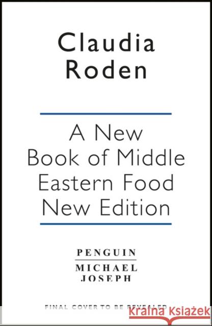 A New Book of Middle Eastern Food: The Essential Guide to Middle Eastern Cooking. As Heard on BBC Radio 4 Claudia Roden 9780140465884 Penguin Books Ltd