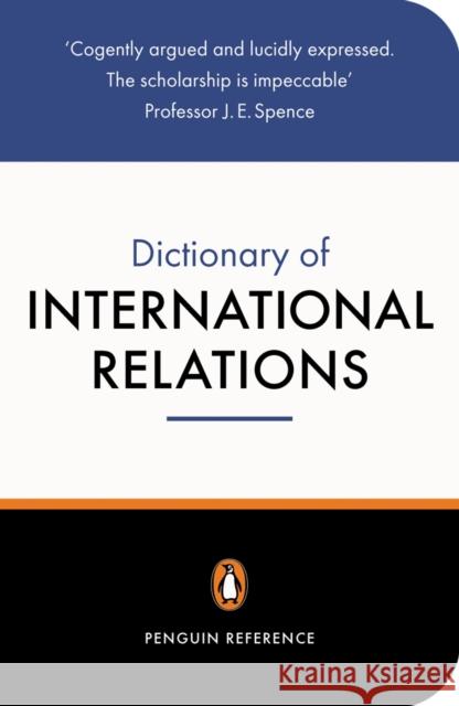 The Penguin Dictionary of International Relations Graham Evans Jeffrey Newnham Graham Evans 9780140513974 Penguin Books