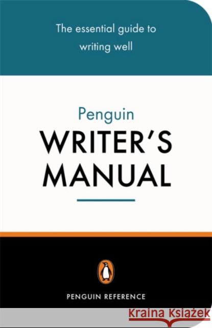 The Penguin Writer's Manual Martin Manser 9780140514896