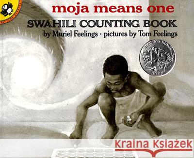 Moja Means One: Swahili Counting Book Muriel L. Feelings Tom Feelings 9780140546620 Puffin Books