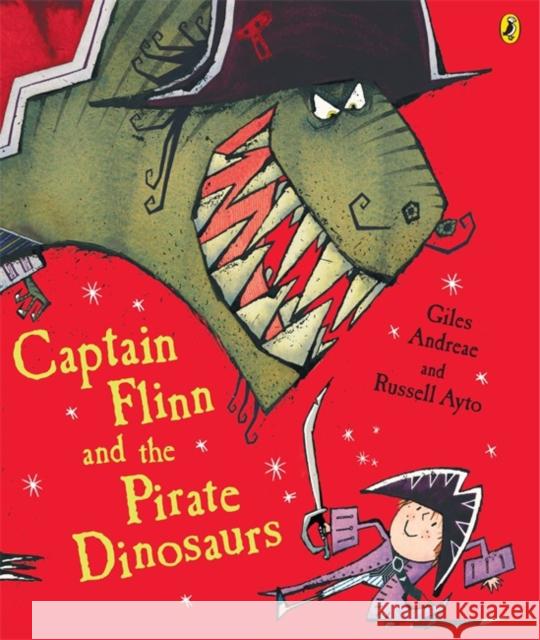 Captain Flinn and the Pirate Dinosaurs Giles Andreae 9780140569216