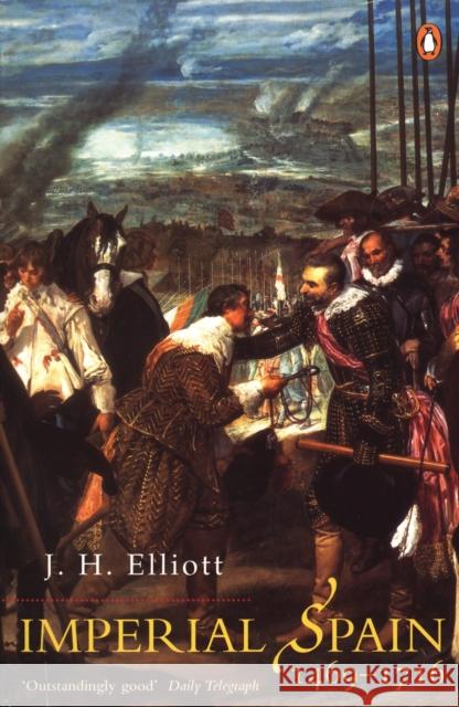 Imperial Spain 1469-1716 J H Elliott 9780141007038 Penguin Books Ltd